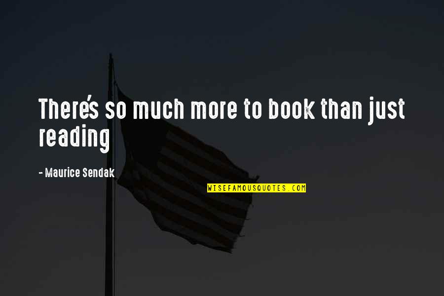 Jabatan Akauntan Quotes By Maurice Sendak: There's so much more to book than just Jabatan Akauntan Quotes By Maurice Sendak: There's so much more to book than just