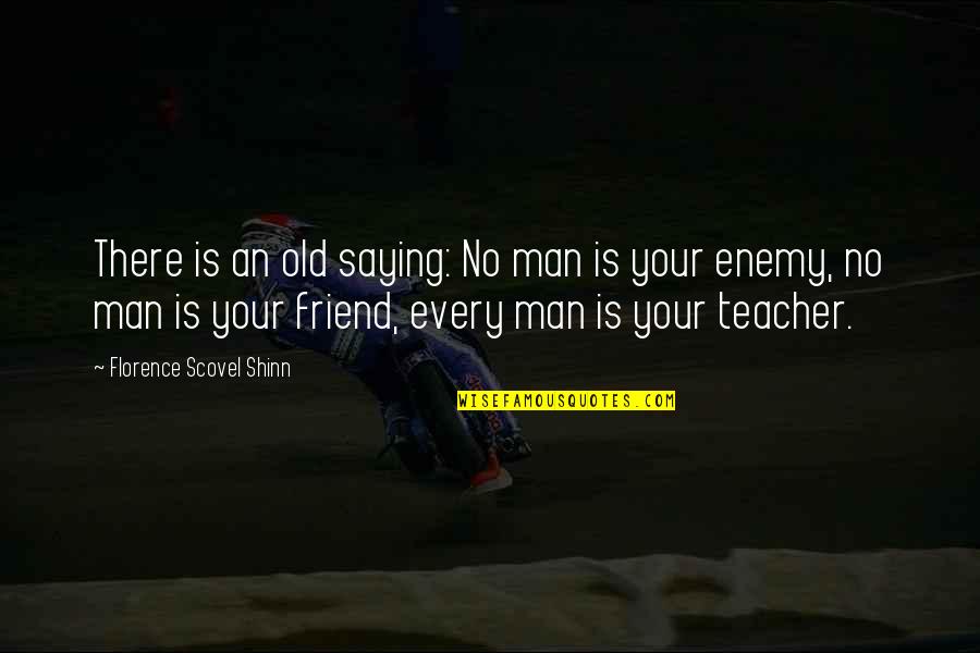 Jabba Huttese Quotes By Florence Scovel Shinn: There is an old saying: No man is