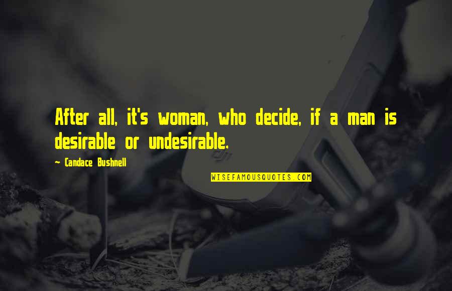 Jabbado Quotes By Candace Bushnell: After all, it's woman, who decide, if a