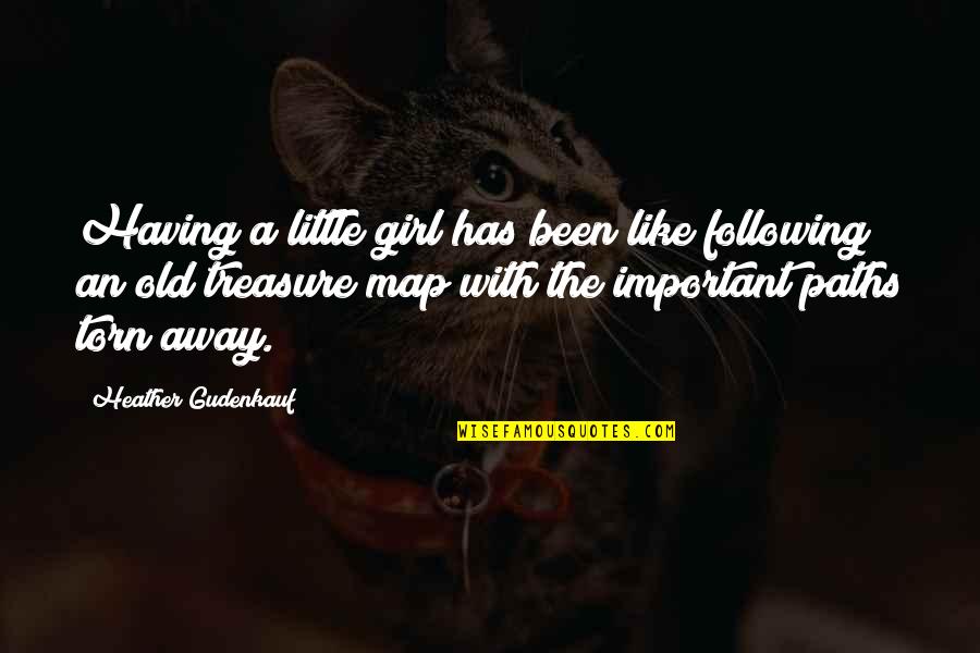 Jabban Power Quotes By Heather Gudenkauf: Having a little girl has been like following