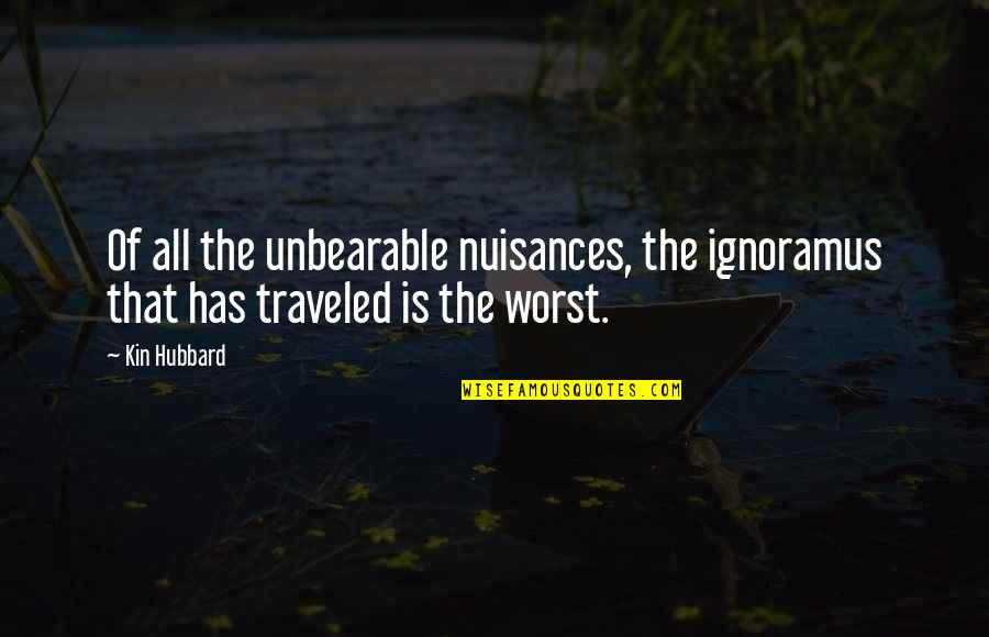 Jabbering Pumpkin Quotes By Kin Hubbard: Of all the unbearable nuisances, the ignoramus that
