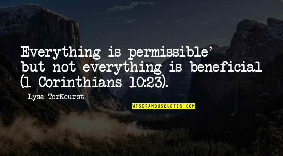 Jabberwock Quotes By Lysa TerKeurst: Everything is permissible' - but not everything is