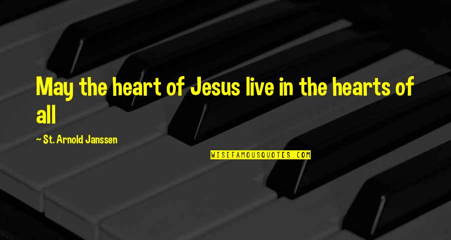Jabeur Vs Collins Quotes By St. Arnold Janssen: May the heart of Jesus live in the