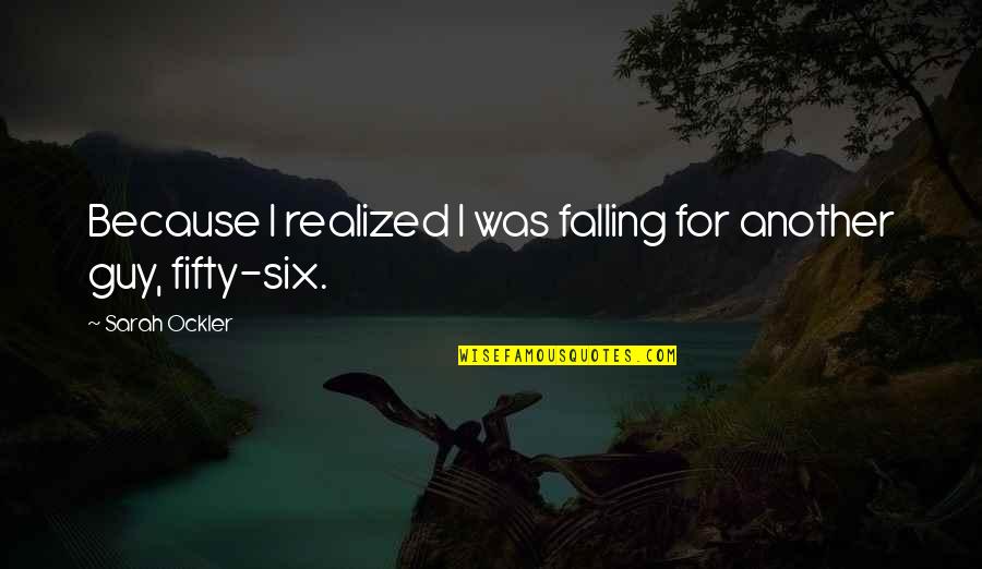 Jablinski Surf Quotes By Sarah Ockler: Because I realized I was falling for another Jablinski Surf Quotes By Sarah Ockler: Because I realized I was falling for another