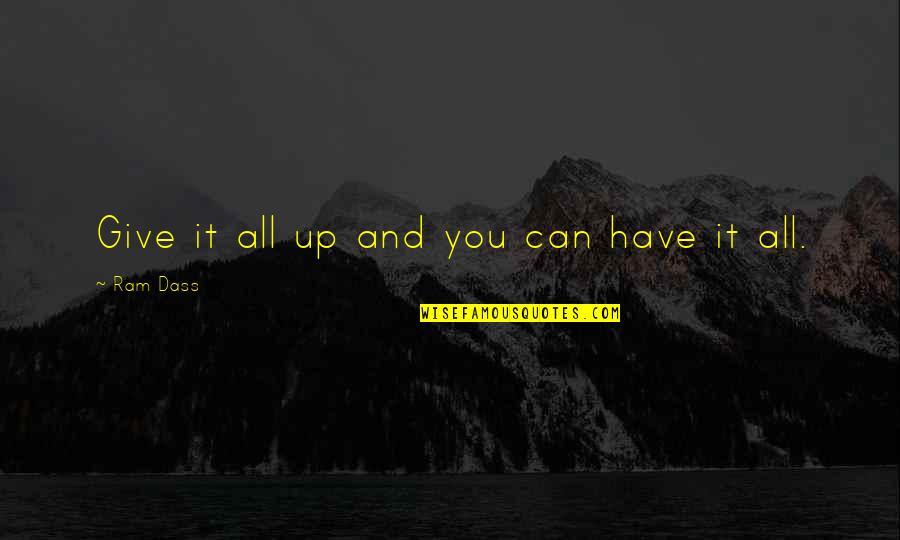 Jabot Curtains Quotes By Ram Dass: Give it all up and you can have Jabot Curtains Quotes By Ram Dass: Give it all up and you can have