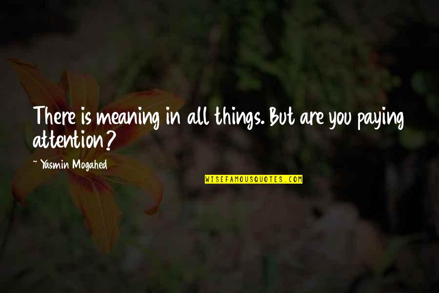 Jabucar Kragujevac Quotes By Yasmin Mogahed: There is meaning in all things. But are