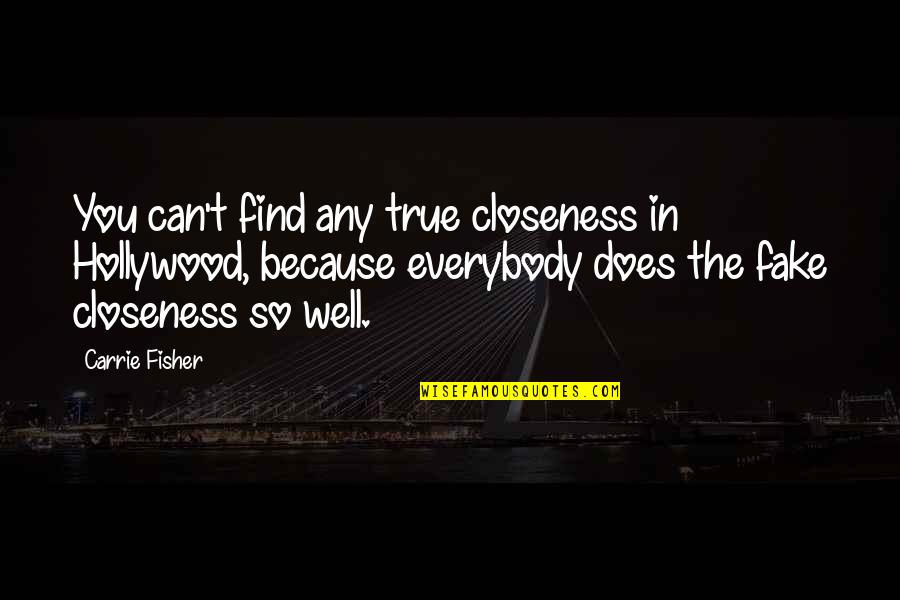 Jacaruso Swivel Quotes By Carrie Fisher: You can't find any true closeness in Hollywood, Jacaruso Swivel Quotes By Carrie Fisher: You can't find any true closeness in Hollywood,