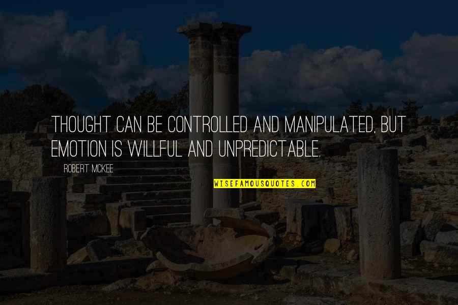 Jacaruso Swivel Quotes By Robert McKee: Thought can be controlled and manipulated, but emotion