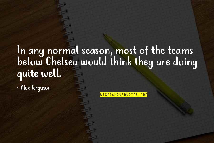 Jaccorde Quotes By Alex Ferguson: In any normal season, most of the teams Jaccorde Quotes By Alex Ferguson: In any normal season, most of the teams
