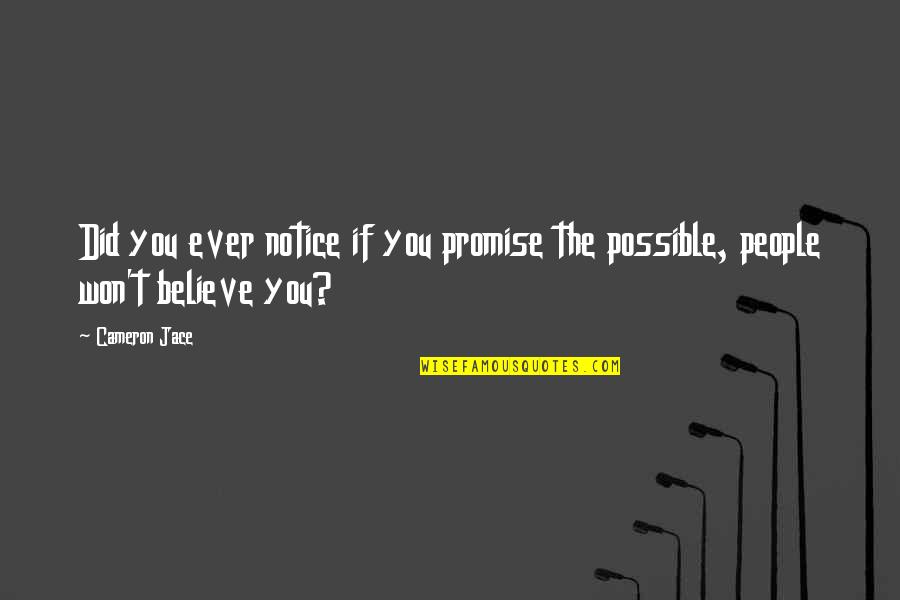 Jace Quotes By Cameron Jace: Did you ever notice if you promise the