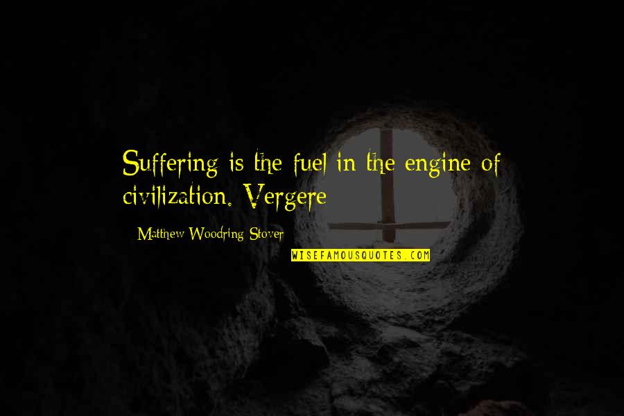 Jacen Solo Quotes By Matthew Woodring Stover: Suffering is the fuel in the engine of