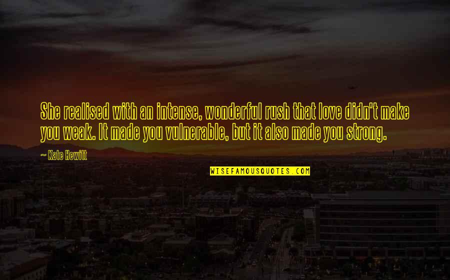 Jacian Blaze Quotes By Kate Hewitt: She realised with an intense, wonderful rush that Jacian Blaze Quotes By Kate Hewitt: She realised with an intense, wonderful rush that