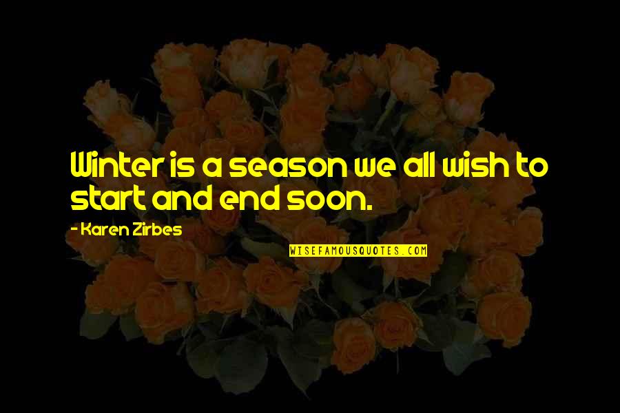 Jacintha Jazz Quotes By Karen Zirbes: Winter is a season we all wish to Jacintha Jazz Quotes By Karen Zirbes: Winter is a season we all wish to