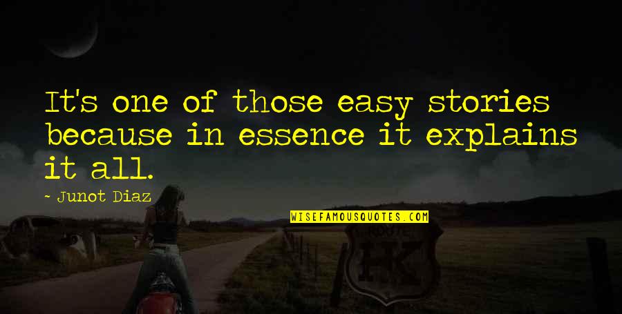 Jack Cates Quotes By Junot Diaz: It's one of those easy stories because in