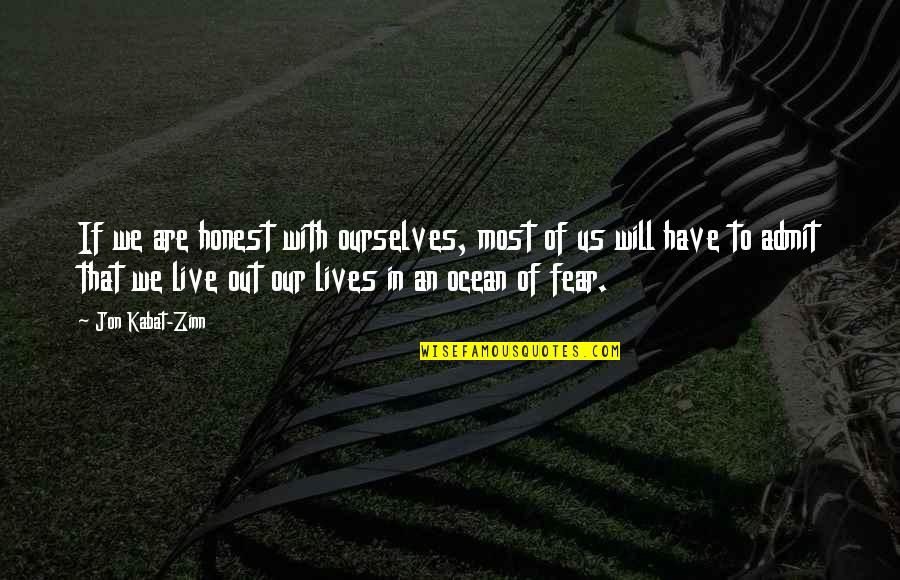 Jack Chapter 8 Lord Of The Flies Quotes By Jon Kabat-Zinn: If we are honest with ourselves, most of Jack Chapter 8 Lord Of The Flies Quotes By Jon Kabat-Zinn: If we are honest with ourselves, most of