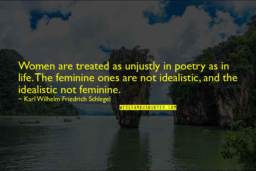 Jack Cohen Tesco Quotes By Karl Wilhelm Friedrich Schlegel: Women are treated as unjustly in poetry as