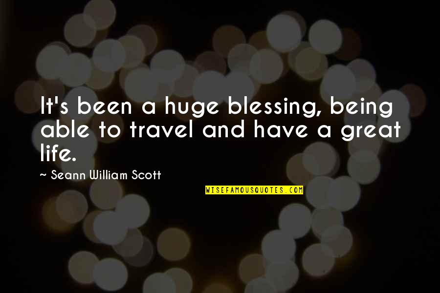 Jack Custo Quotes By Seann William Scott: It's been a huge blessing, being able to