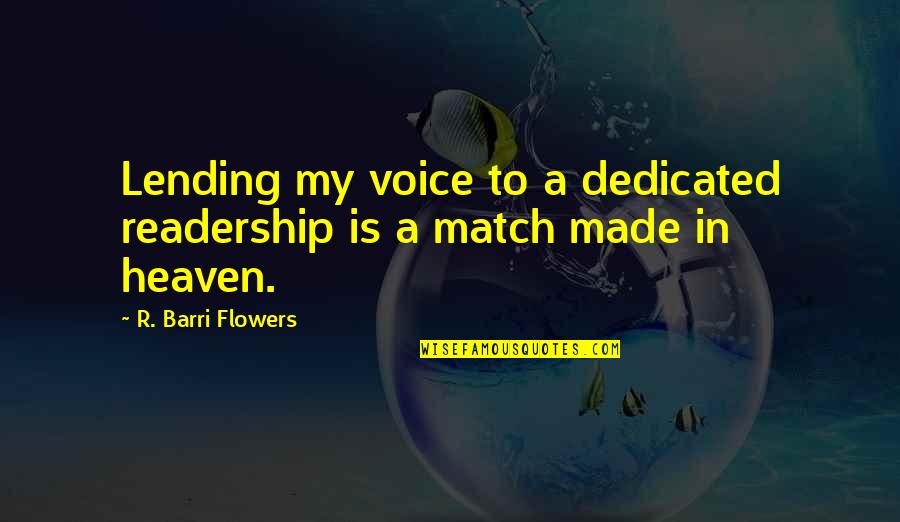 Jack D Ripper Quotes By R. Barri Flowers: Lending my voice to a dedicated readership is Jack D Ripper Quotes By R. Barri Flowers: Lending my voice to a dedicated readership is