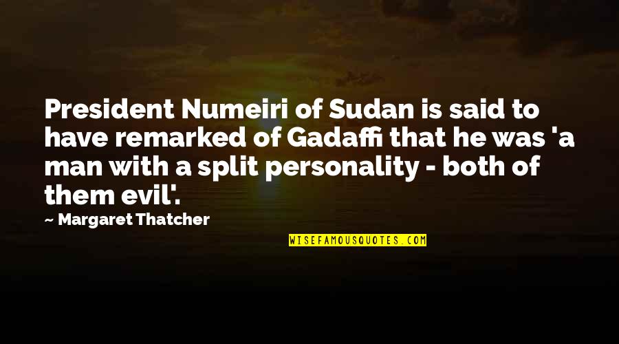 Jack Dejohnette Quotes By Margaret Thatcher: President Numeiri of Sudan is said to have