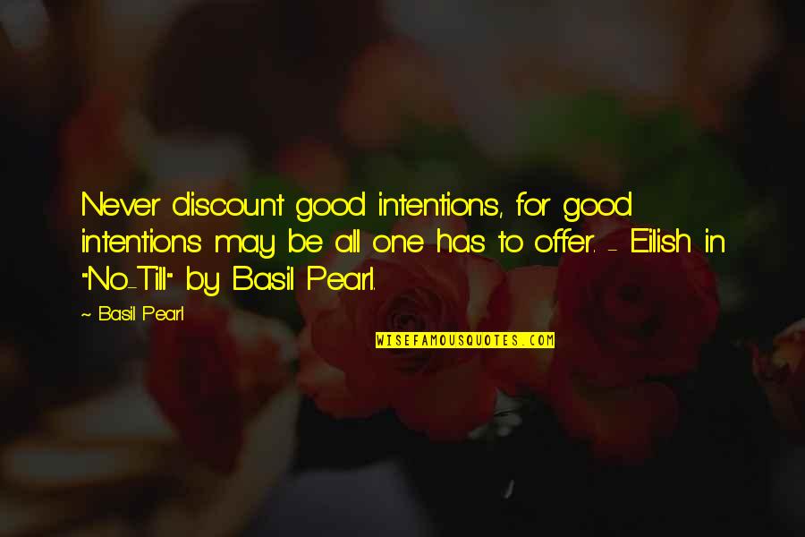 Jack Frost Cartoon Quotes By Basil Pearl: Never discount good intentions, for good intentions may