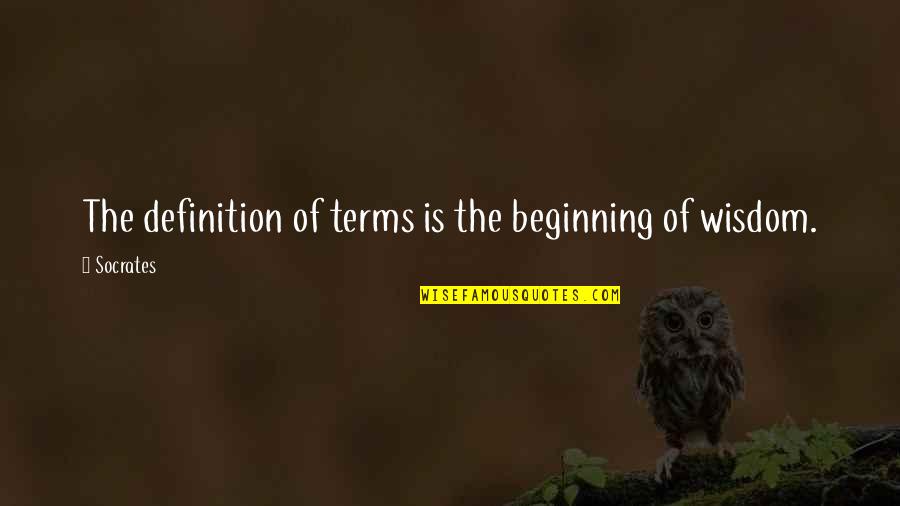 Jack Geller Quotes By Socrates: The definition of terms is the beginning of