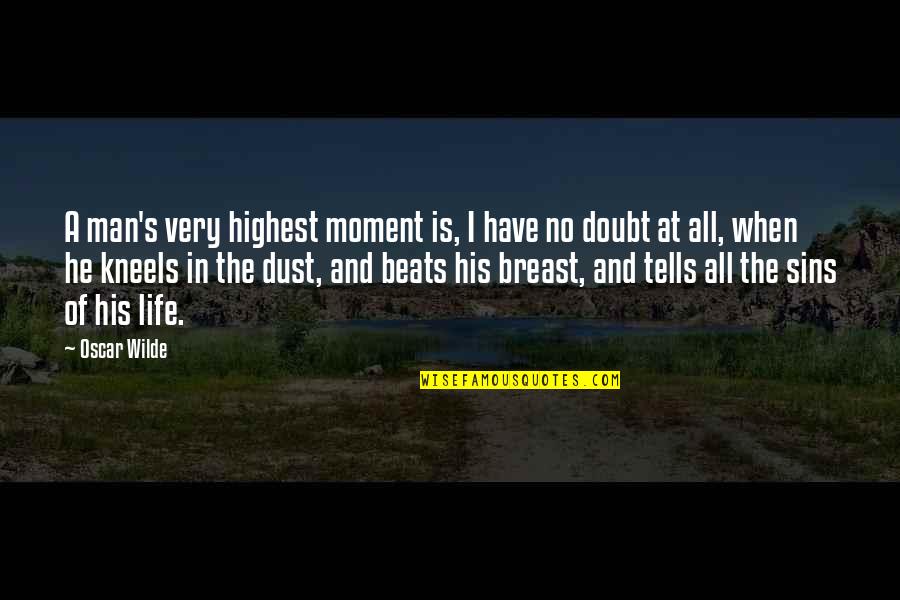 Jack Hoban Quotes By Oscar Wilde: A man's very highest moment is, I have Jack Hoban Quotes By Oscar Wilde: A man's very highest moment is, I have