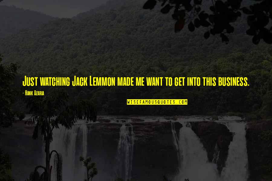 Jack Lemmon Quotes By Hank Azaria: Just watching Jack Lemmon made me want to