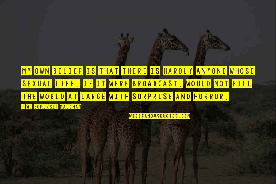 Jack Lemmon Quotes By W. Somerset Maugham: My own belief is that there is hardly Jack Lemmon Quotes By W. Somerset Maugham: My own belief is that there is hardly