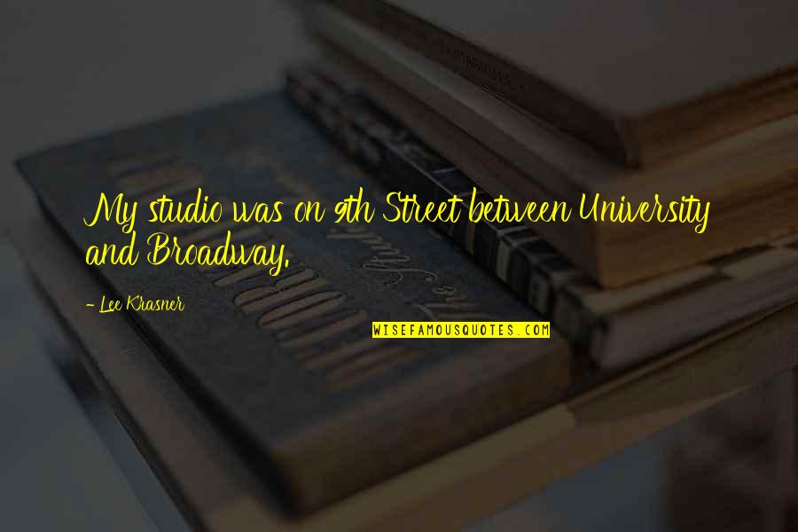 Jack Mcbrayer Talladega Nights Quotes By Lee Krasner: My studio was on 9th Street between University