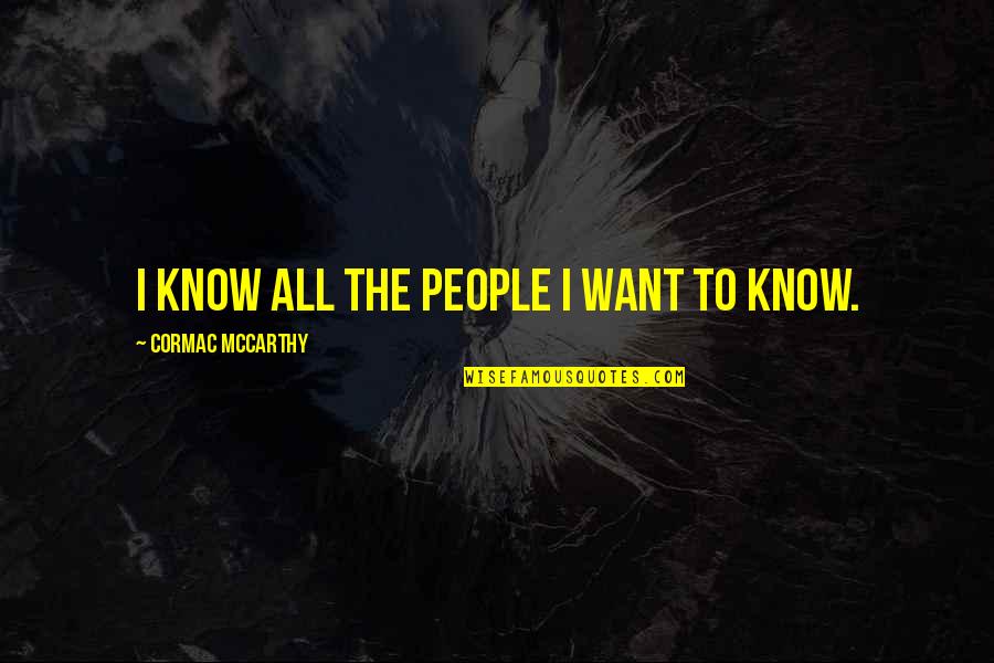 Jack Pumpkin King Quotes By Cormac McCarthy: I know all the people I want to
