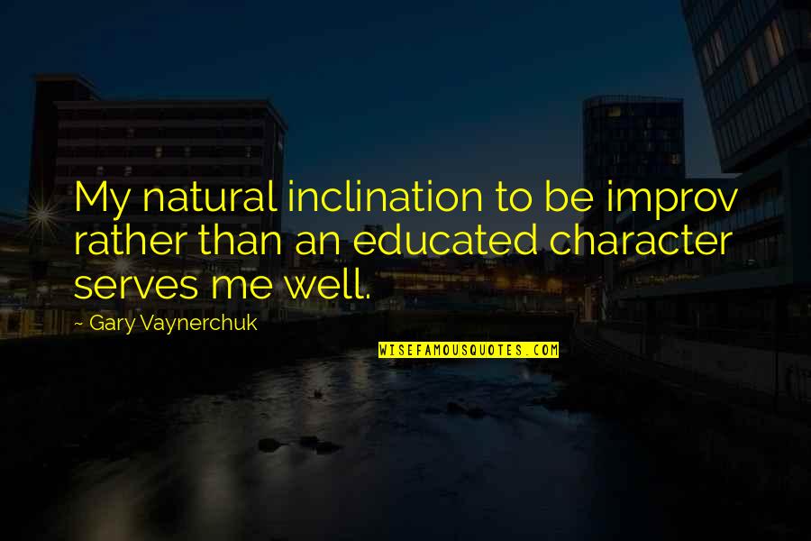 Jack Ryan Patriot Games Quotes By Gary Vaynerchuk: My natural inclination to be improv rather than