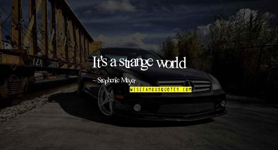 Jack Sparrow Honest Man Quote Quotes By Stephenie Meyer: It's a strange world