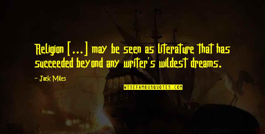 Jack This Is Us Quotes By Jack Miles: Religion [...] may be seen as literature that