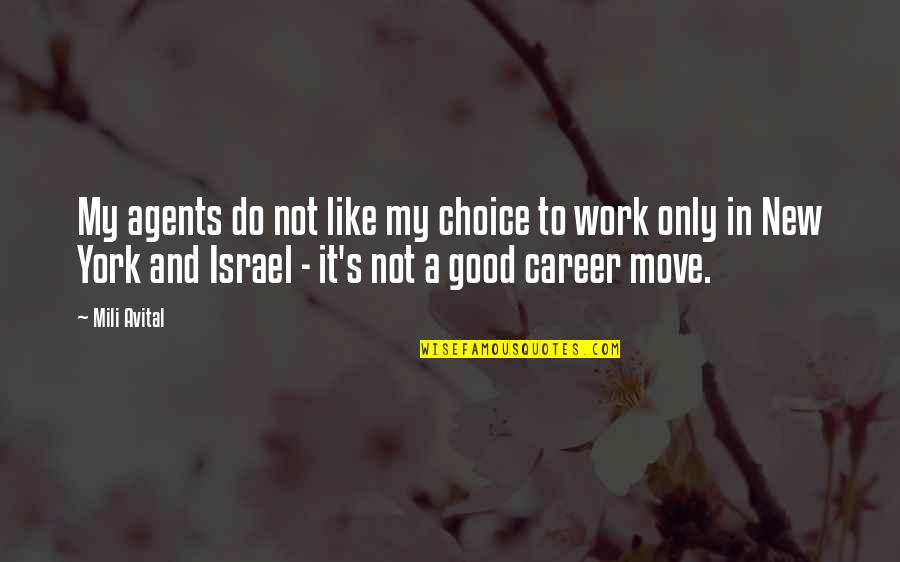 Jack Travis Quotes By Mili Avital: My agents do not like my choice to