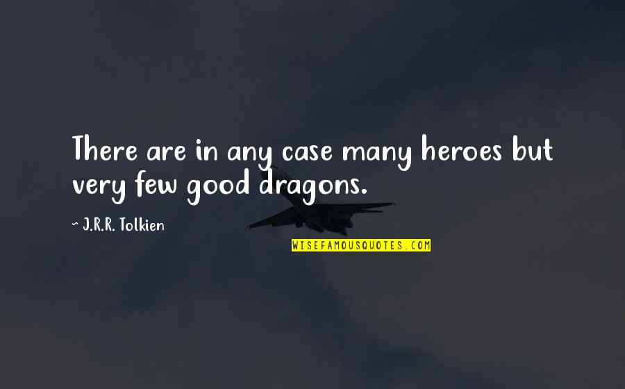 Jack Tripper Quotes By J.R.R. Tolkien: There are in any case many heroes but
