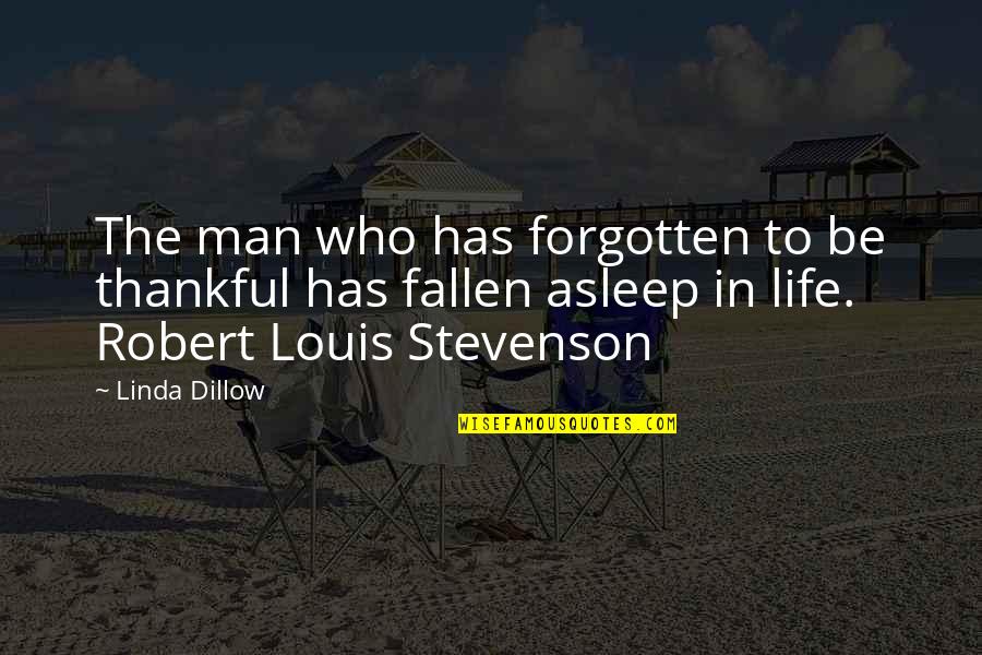 Jack Trout Marketing Quotes By Linda Dillow: The man who has forgotten to be thankful