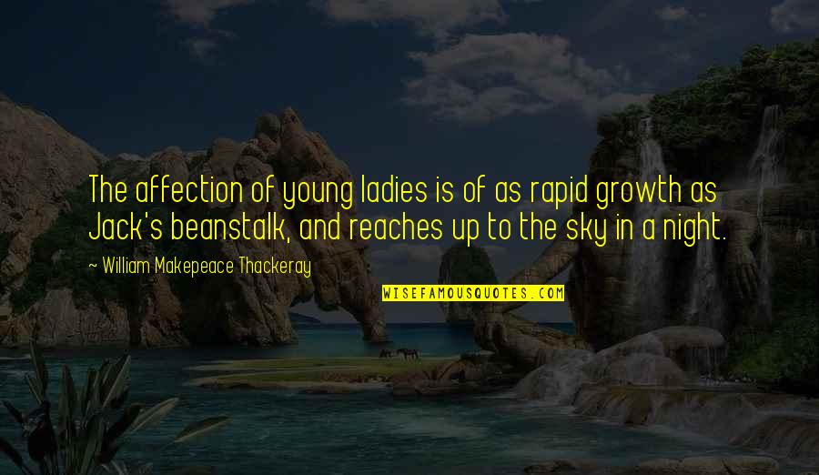 Jack Young Quotes By William Makepeace Thackeray: The affection of young ladies is of as Jack Young Quotes By William Makepeace Thackeray: The affection of young ladies is of as