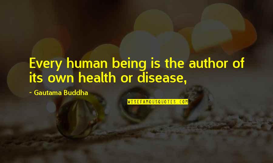 Jackalyn Hyde Quotes By Gautama Buddha: Every human being is the author of its