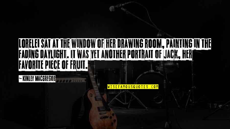 Jackdababe Quotes By Kinley MacGregor: Lorelei sat at the window of her drawing Jackdababe Quotes By Kinley MacGregor: Lorelei sat at the window of her drawing
