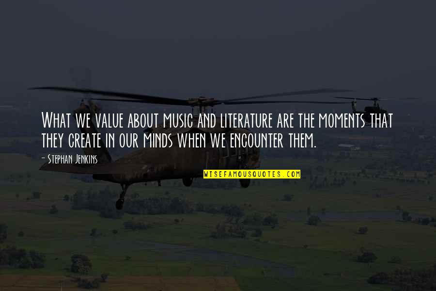Jacket The North Quotes By Stephan Jenkins: What we value about music and literature are Jacket The North Quotes By Stephan Jenkins: What we value about music and literature are