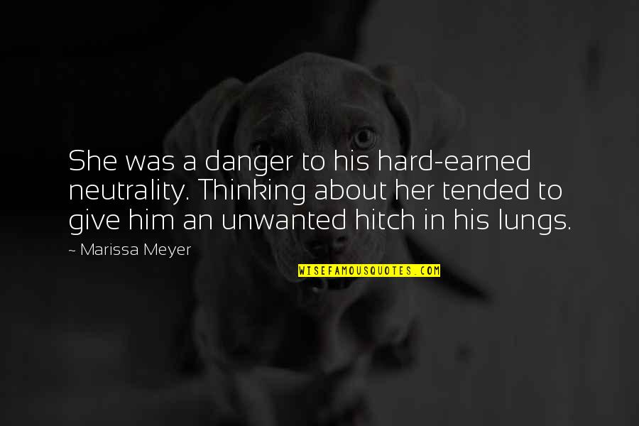 Jacket The Ryan Quotes By Marissa Meyer: She was a danger to his hard-earned neutrality.