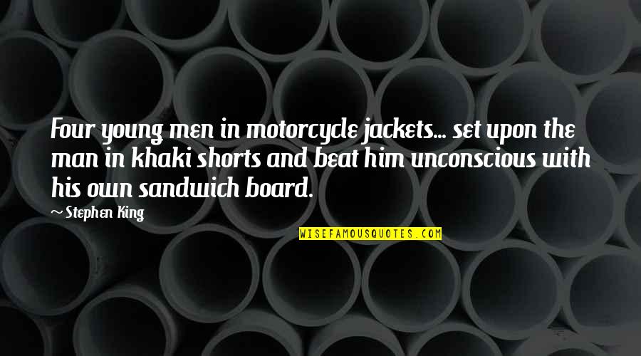 Jackets Quotes By Stephen King: Four young men in motorcycle jackets... set upon