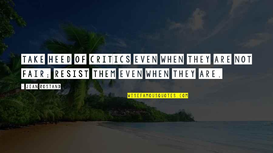 Jackett Clothing Quotes By Jean Rostand: Take heed of critics even when they are