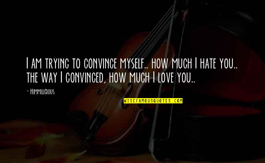 Jackfruits Seed Quotes By Himmilicious: I am trying to convince myself.. how much Jackfruits Seed Quotes By Himmilicious: I am trying to convince myself.. how much