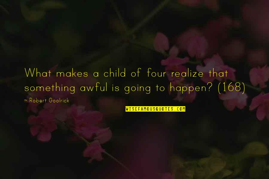 Jackie Chan Adventures Quotes By Robert Goolrick: What makes a child of four realize that
