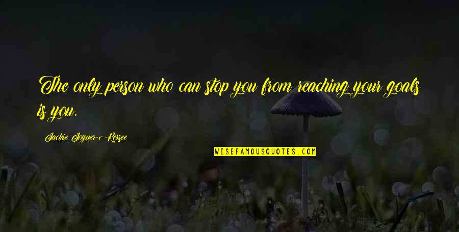Jackie Joyner Quotes By Jackie Joyner-Kersee: The only person who can stop you from Jackie Joyner Quotes By Jackie Joyner-Kersee: The only person who can stop you from