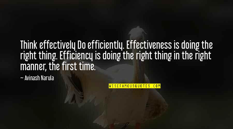 Jackie Traina Quotes By Avinash Narula: Think effectively Do efficiently. Effectiveness is doing the