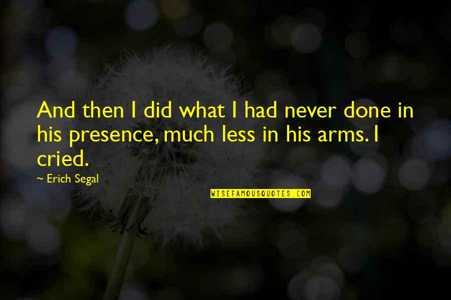 Jackie Treehorn Quotes By Erich Segal: And then I did what I had never