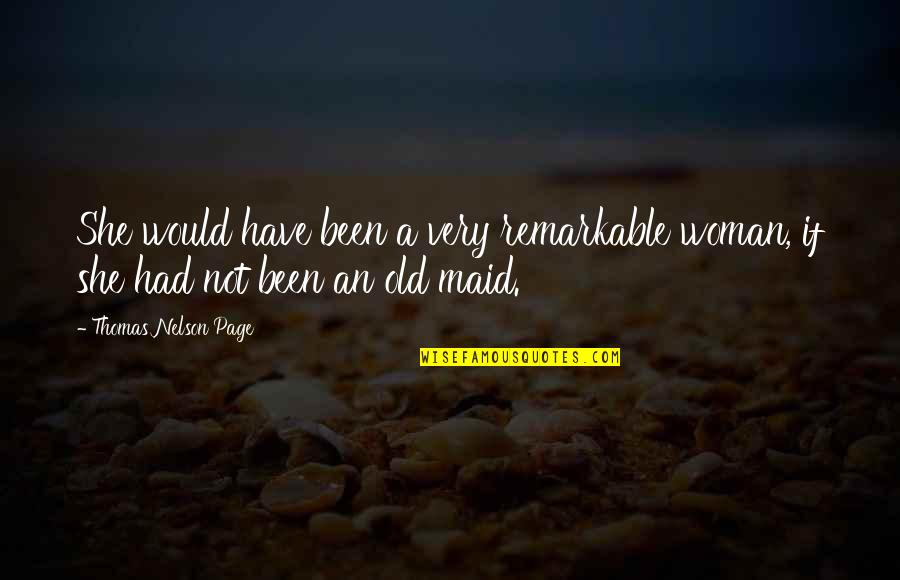 Jackinthebox Quotes By Thomas Nelson Page: She would have been a very remarkable woman,