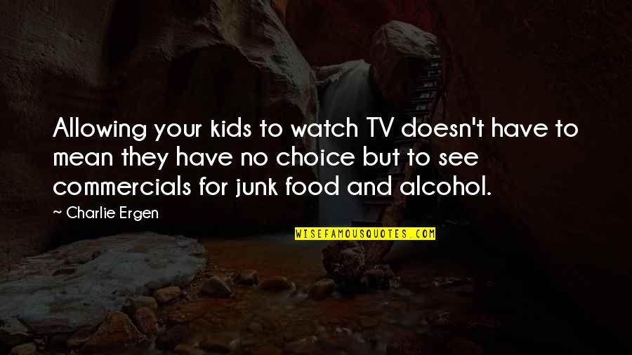 Jackpots On Youtube Quotes By Charlie Ergen: Allowing your kids to watch TV doesn't have Jackpots On Youtube Quotes By Charlie Ergen: Allowing your kids to watch TV doesn't have